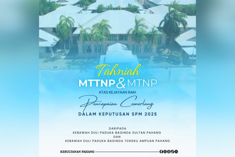 KDPB Sultan Pahang dan KDPB Tengku Ampuan Pahang zahir ucapan tahniah atas kecemerlangan MTNP dan MTTNP dalam SPM 2025